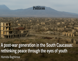 Cənubi Qafqazda müharibədən sonrakı nəsil: gənclərin gözü ilə sülhə yeni baxış